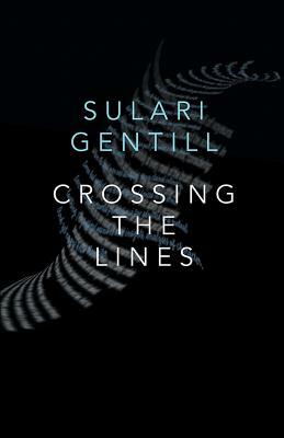 Crossing the Lines by Sulari Gentill