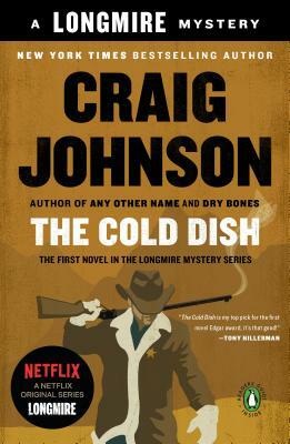 The Cold Dish: A Longmire Mystery by Craig Johnson