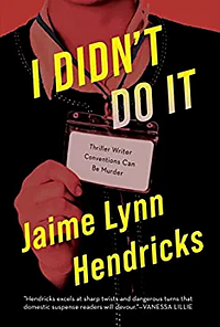 I Didn't Do It by Jaime Lynn Hendricks