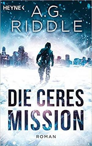 Die Ceres-Mission by A.G. Riddle