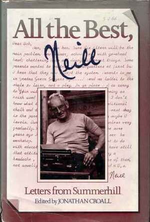 All the Best, Neill: Letters from Summerhill by A.S. Neill, Jonathan Croall