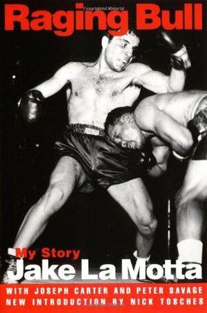 Raging Bull: My Story by Jake LaMotta, Joseph Carter, Peter Savage