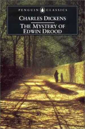 The Mystery of Edwin Drood by Charles Dickens, David Paroissien