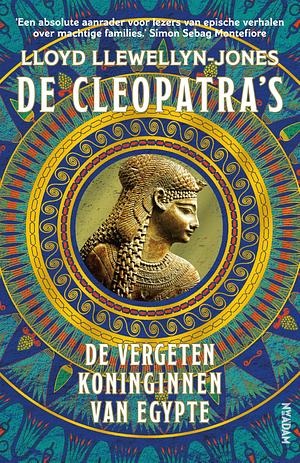 De Cleopatra's: de vergeten koninginnen van Egypte by Lloyd Llewellyn-Jones