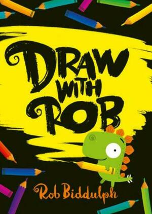 Draw With Rob by Rob Biddulph