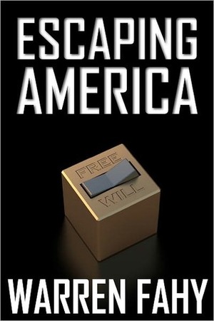 Escaping America by Warren Fahy