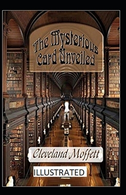 The Mysterious Card Unveiled Illustrated by Cleveland Moffett