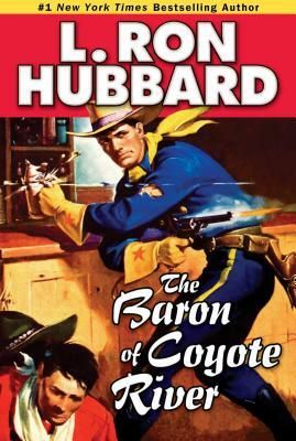 The Baron of Coyote River by L. Ron Hubbard