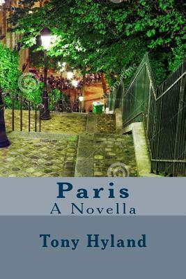 Paris: A Novella by Tony Hyland