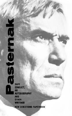 Safe Conduct: An Autobiography and Other Writings by B. Deutsch, Boris Pasternak