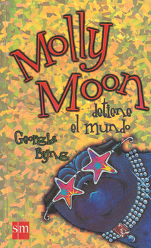 Molly Moon detiene el mundo by Georgia Byng