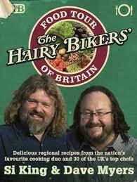 The Hairy Bikers' Food Tour of Britain: Delicious Regional Recipes from the Nation's Favourite Cooking Duo and 30 of the UK's Top Chefs by Dave Myers, Si King