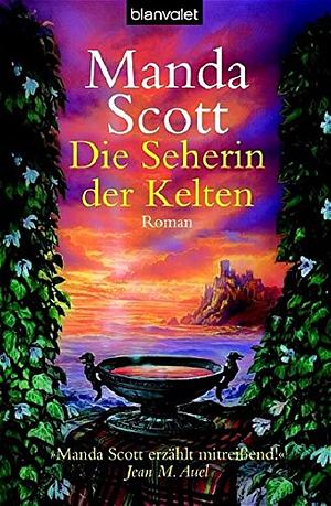 Die Seherin der Kelten: Roman by Manda Scott