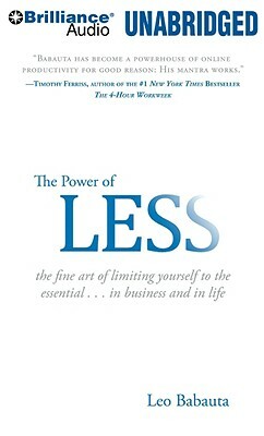 The Power of Less: The Fine Art of Limiting Yourself to the Essential...in Business and in Life by Leo Babauta