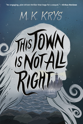 This Town Is Not All Right by M. K. Krys