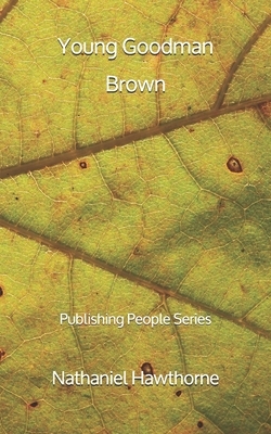Young Goodman Brown - Publishing People Series by Nathaniel Hawthorne
