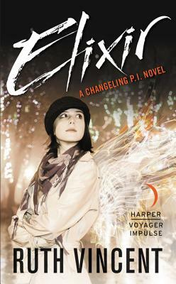 Elixir: A Changeling P.I. Novel by Ruth Vincent
