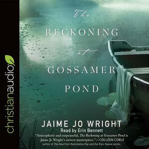The Reckoning at Gossamer Pond by Jaime Jo Wright