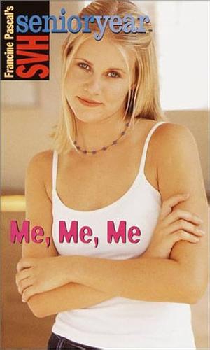 Me, Me, Me by Francine Pascal