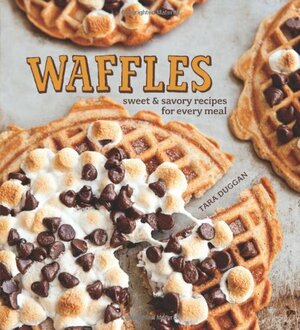 Waffles: Fun Recipes for Every Meal by Tara Duggan