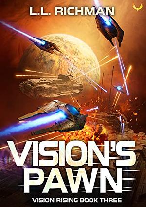 Vision's Pawn: A Military Sci-Fi Series by L.L. Richman, L.L. Richman