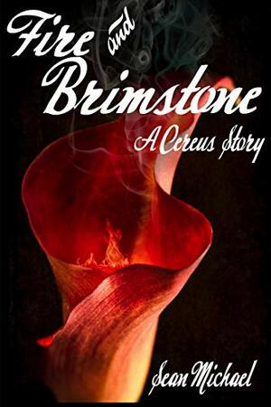 Fire and Brimstone: a Cereus story by Sean Michael