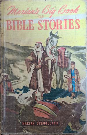 Marian's Big Book of Bible Stories by Marian M. Schoolland