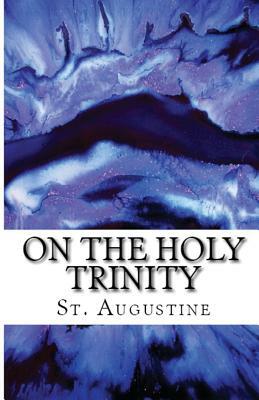 On the Holy Trinity by Saint Augustine