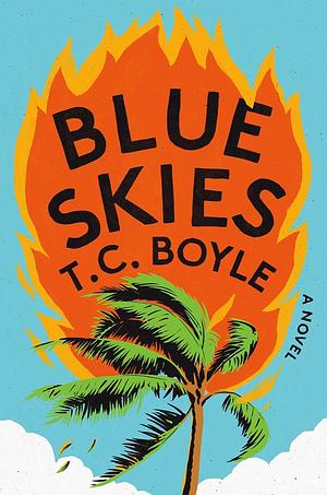 Blue Skies by T.C. Boyle