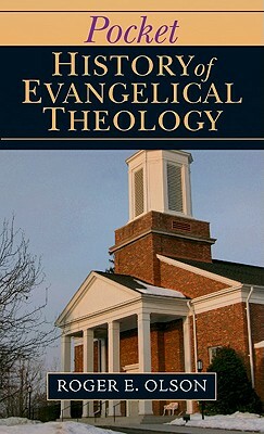 Pocket History of Evangelical Theology by Roger E. Olson