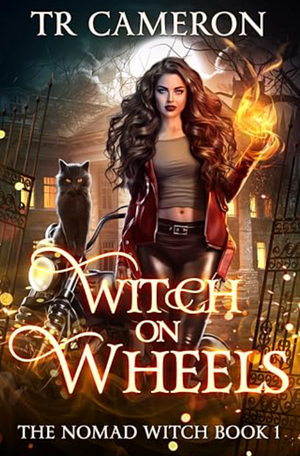 Witch on Wheels by Michael Anderle, T.R. Cameron, Martha Carr