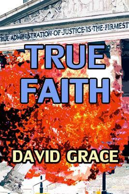 True Faith by David Grace