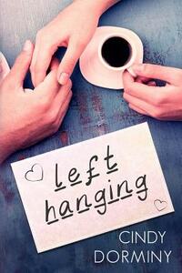 Left Hanging by Cindy Dorminy