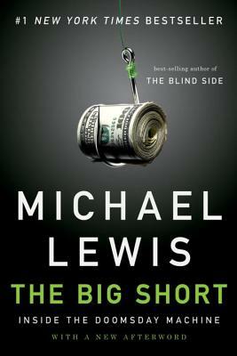 The Big Short: Inside the Doomsday Machine by Michael Lewis