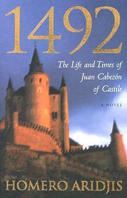 1492: The Life and Times of Juan Cabezon of Castile by Ilan Stavans, Homero Aridjis