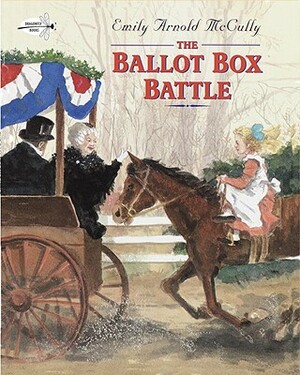 The Ballot Box Battle by Emily Arnold McCully