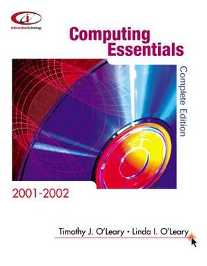 Computing Essentials 01-02 Complete W/ Interactive Companion 3.0 by Timothy J. O'Leary, Linda I. O'Leary