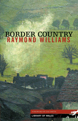 Border Country by Dai Smith, Raymond Williams