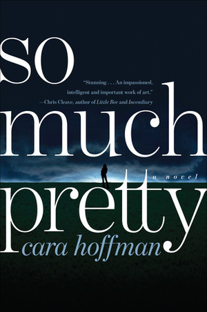 So Much Pretty by Cara Hoffman