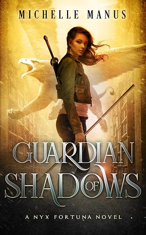 Guardian of Shadows by Michelle Manus