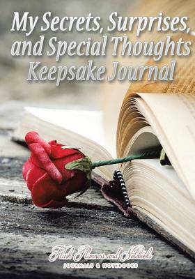 My Secrets, Surprises, and Special Thoughts Keepsake Journal by Flash Planners and Notebooks