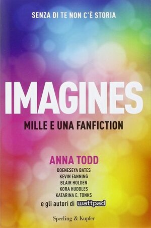 IMAGINES: MILLE E UNA FANFICTION by Anna Todd