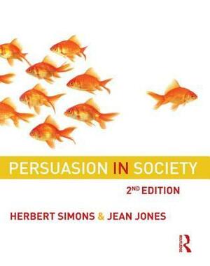 Persuasion in Society by Jean Jones, Herbert Simons