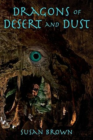 Dragons of Desert and Dust by Susan Brown