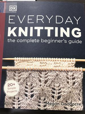 Everyday Knitting by Megan Goodacre