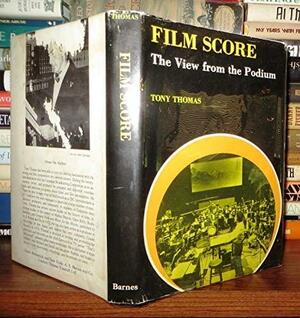 Film Score: The View from the Podium by Tony Thomas