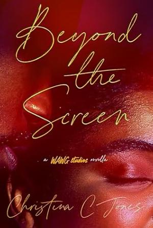 Beyond The Screen: WAWG Studios by Christina C. Jones, Christina C. Jones