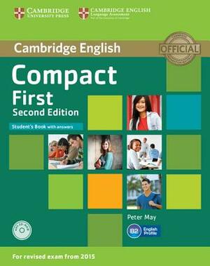 Compact First Student's Book with Answers [With CDROM] by Peter May