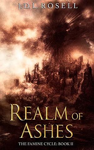 Realm of Ashes by J.D.L. Rosell