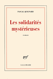 Les Solidarités mystérieuses by Pascal Quignard
